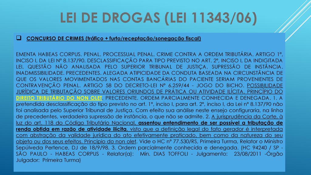Lei de drogas (lei 11343/06) CONCURSO DE CRIMES (tráfico + furto/receptação/sonegação fiscal)
