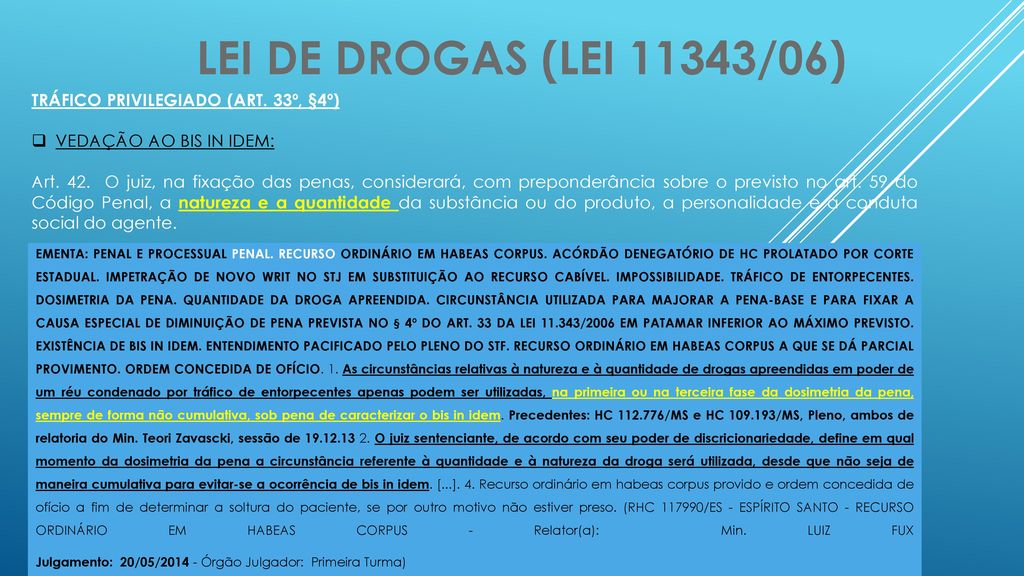 Lei de drogas (lei 11343/06) TRÁFICO PRIVILEGIADO (ART. 33º, §4º) VEDAÇÃO AO BIS IN IDEM: