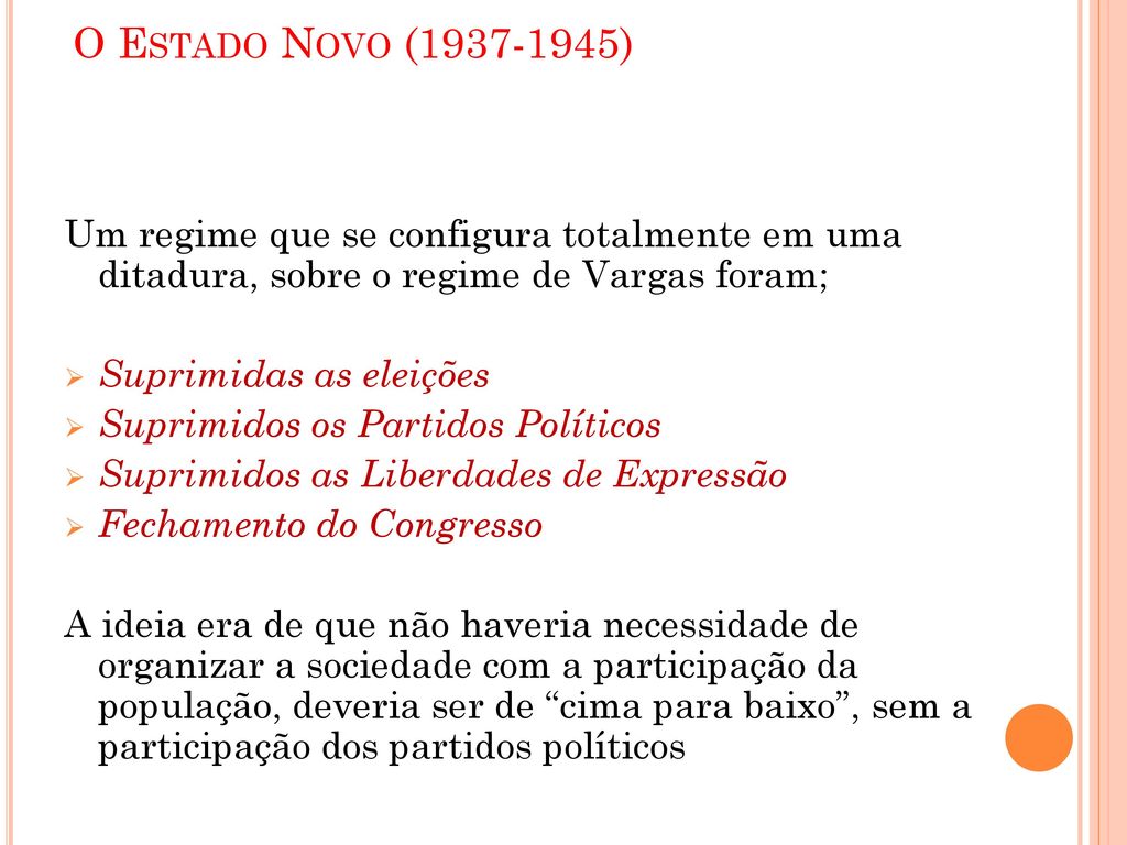 O Estado Novo ( ) Um regime que se configura totalmente em uma ditadura, sobre o regime de Vargas foram;