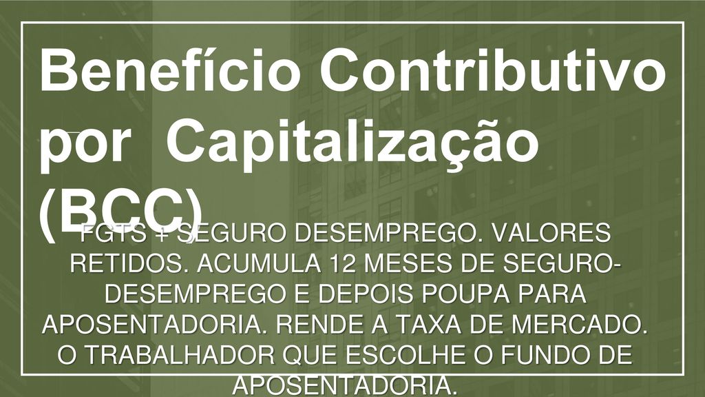 Benefício Contributivo por Capitalização (BCC)