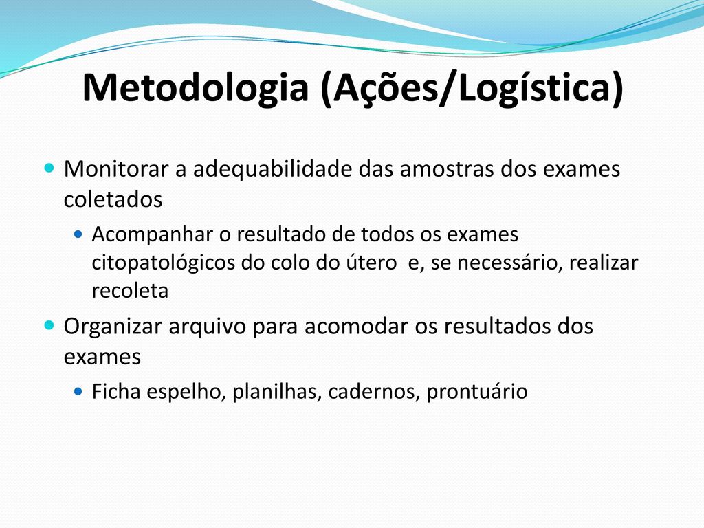 Metodologia (Ações/Logística)