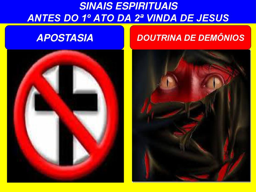 SINAIS ESPIRITUAIS ANTES DO 1º ATO DA 2ª VINDA DE JESUS