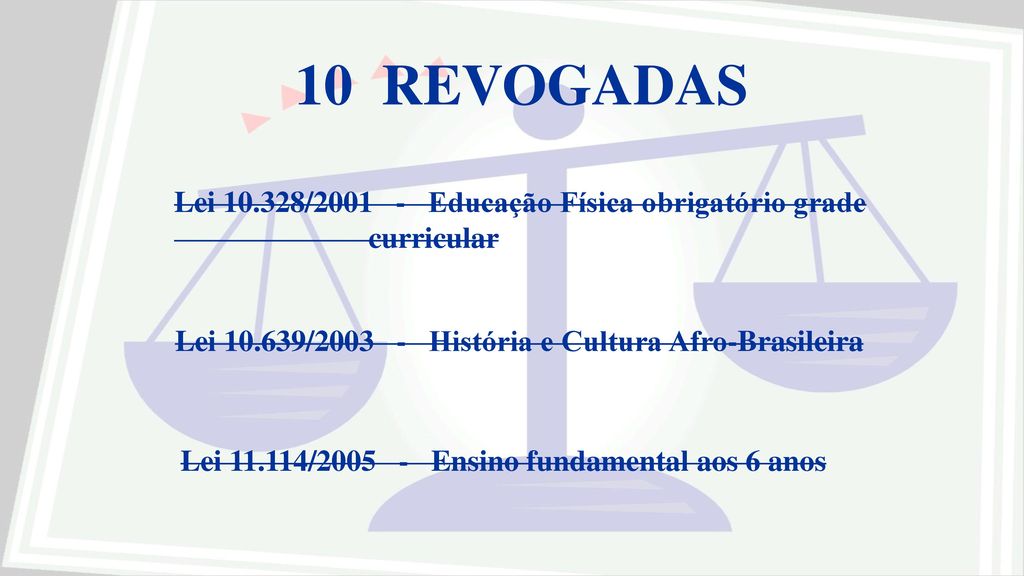 10 REVOGADAS Lei / Educação Física obrigatório grade curricular.