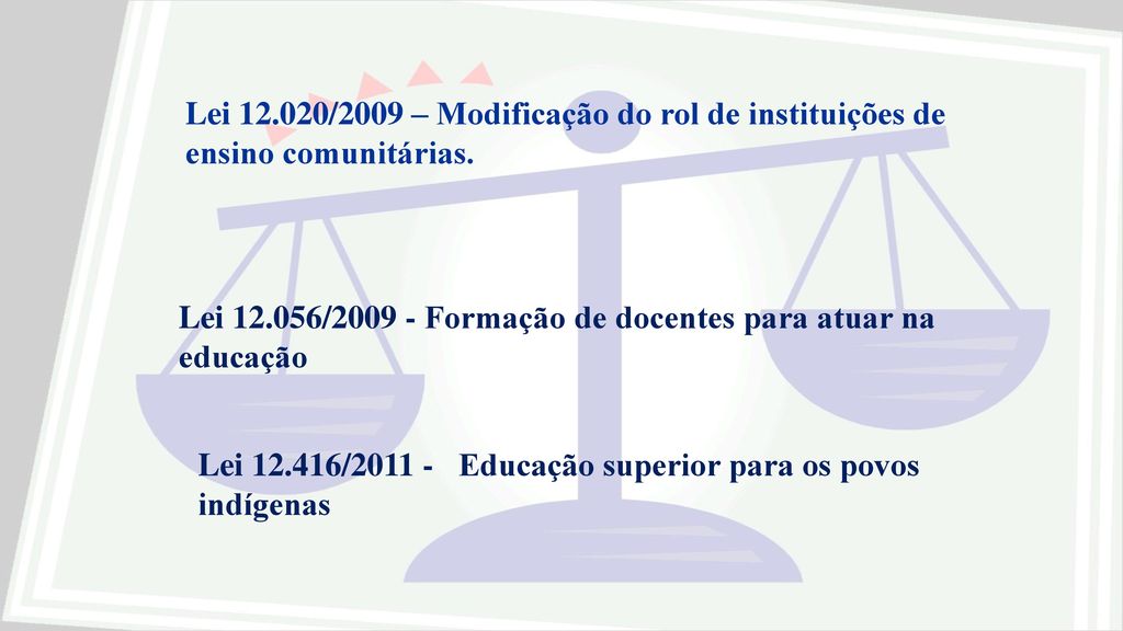 Lei /2009 – Modificação do rol de instituições de ensino comunitárias.