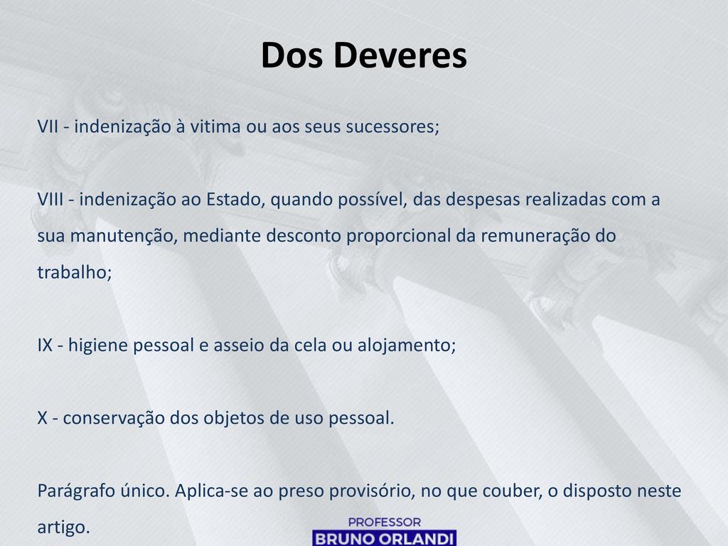 Dos Deveres VII - indenização à vitima ou aos seus sucessores;