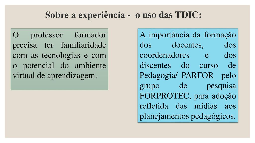 Sobre a experiência - o uso das TDIC:
