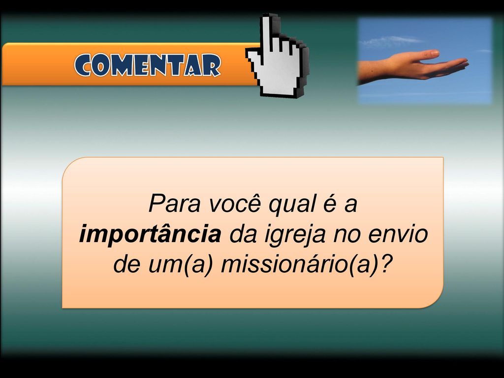 Comentar Para você qual é a importância da igreja no envio de um(a) missionário(a)