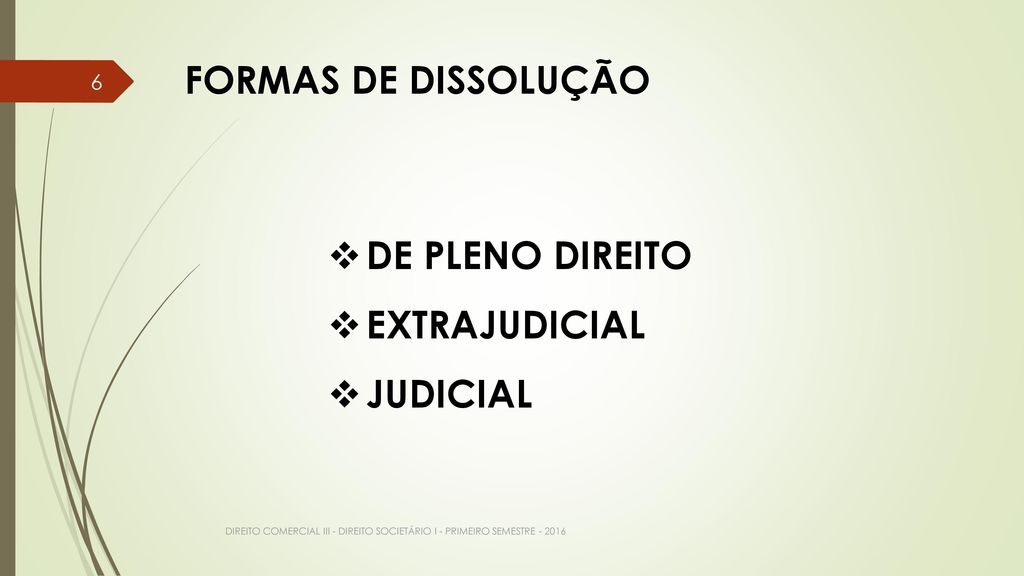 FORMAS DE DISSOLUÇÃO DE PLENO DIREITO EXTRAJUDICIAL JUDICIAL