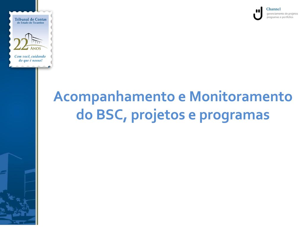 Acompanhamento e Monitoramento do BSC, projetos e programas