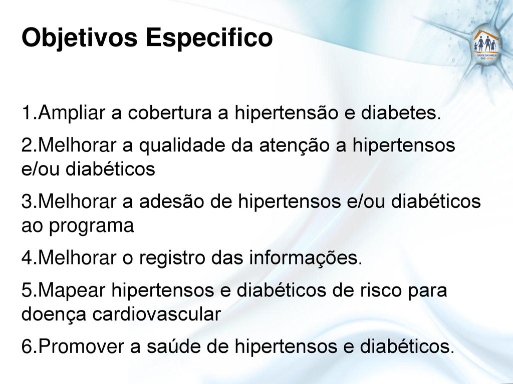 Objetivos Especifico 1.Ampliar a cobertura a hipertensão e diabetes.