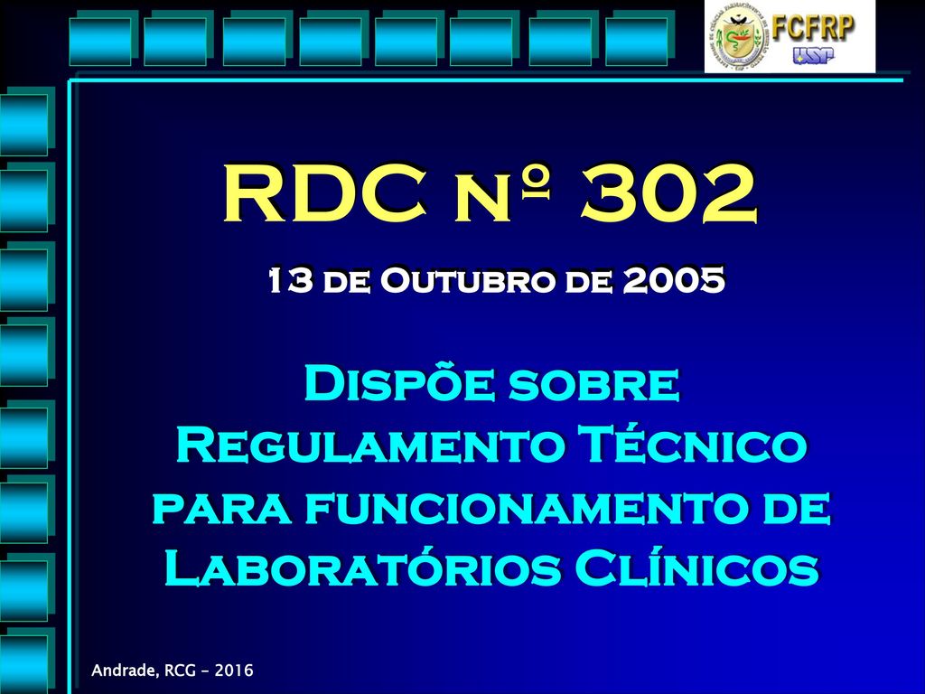 RDC nº de Outubro de 2005 Dispõe sobre Regulamento Técnico para funcionamento de Laboratórios Clínicos.