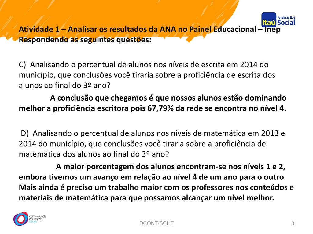 Atividade 1 – Analisar os resultados da ANA no Painel Educacional – Inep Respondendo as seguintes questões:
