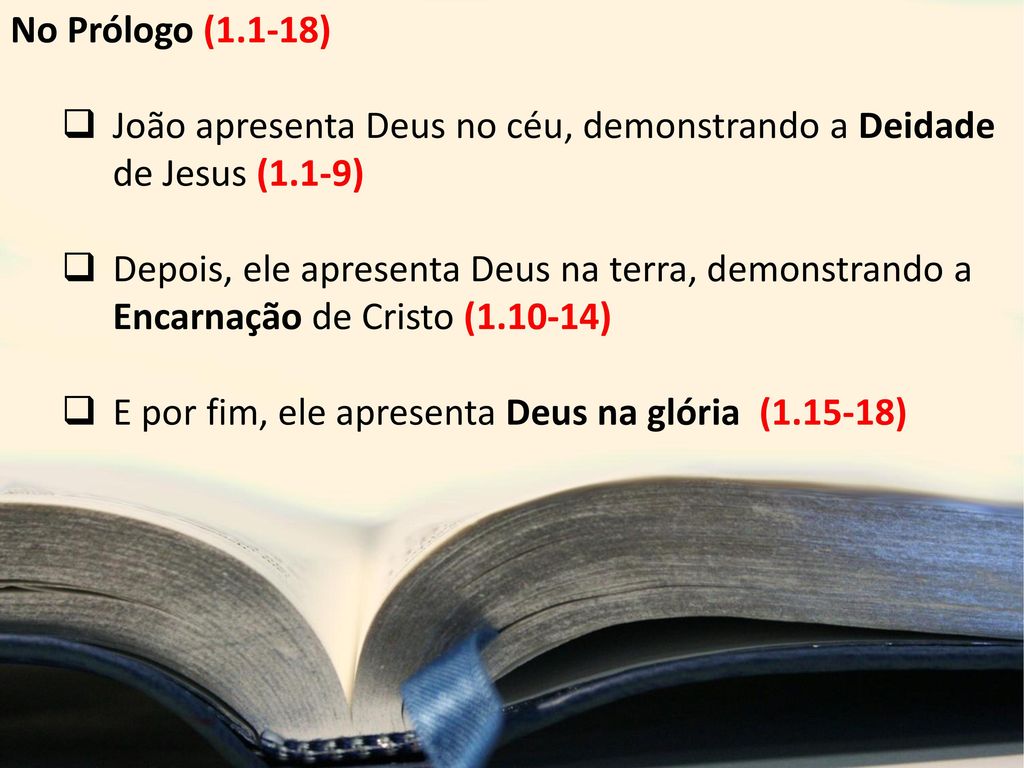 No Prólogo (1.1-18) João apresenta Deus no céu, demonstrando a Deidade de Jesus (1.1-9)
