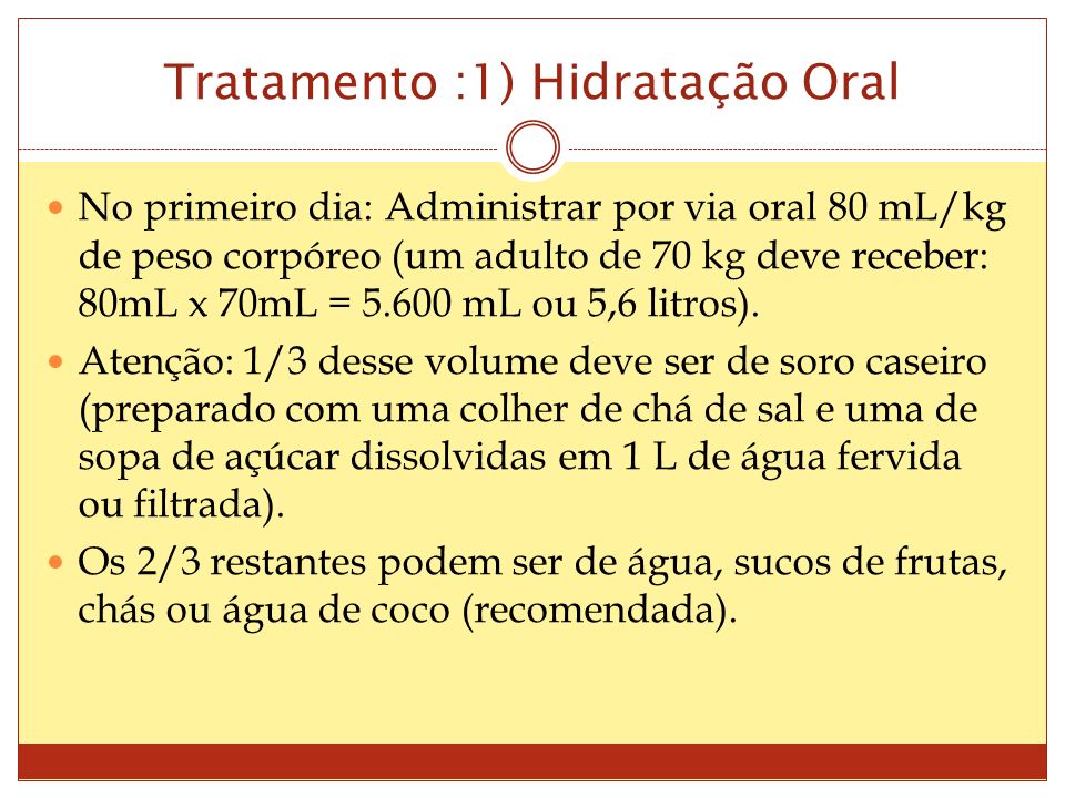 Tratamento :1) Hidratação Oral