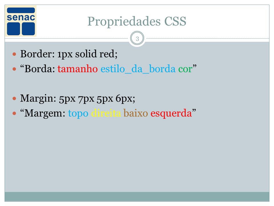Propriedades CSS Border: 1px solid red;