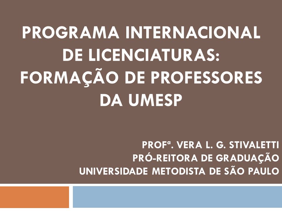 PROGRAMA internacional DE Licenciaturas: formação de professores da umesp