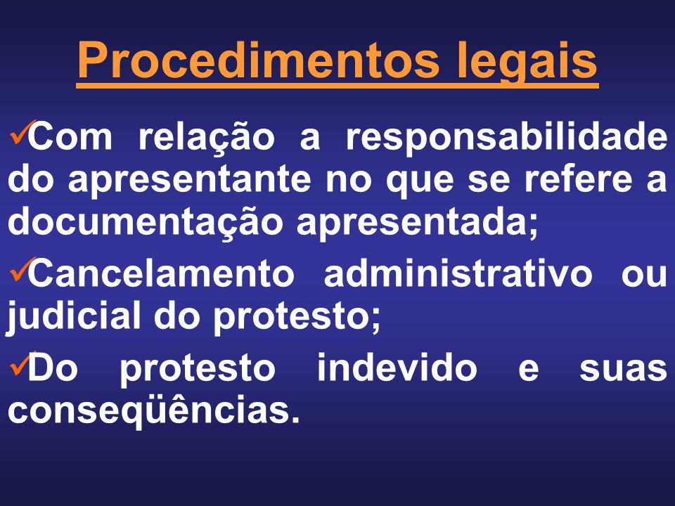 Procedimentos legais Com relação a responsabilidade do apresentante no que se refere a documentação apresentada;