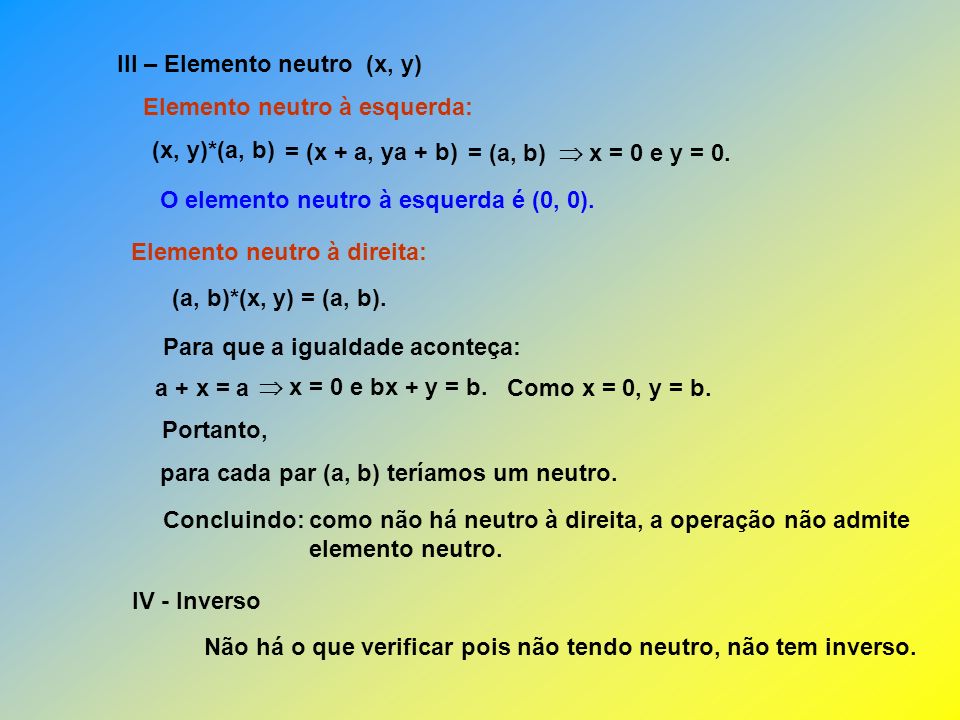III – Elemento neutro (x, y)