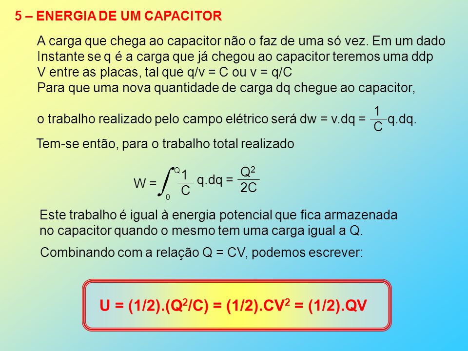 U = (1/2).(Q2/C) = (1/2).CV2 = (1/2).QV