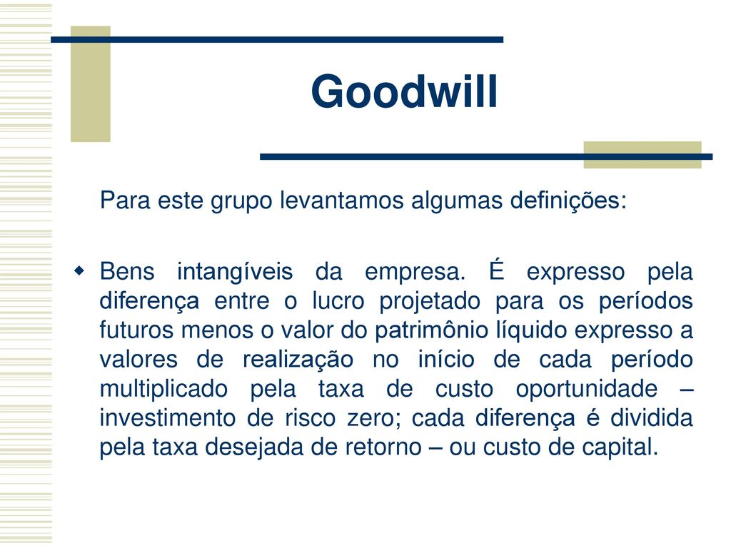 Goodwill Para este grupo levantamos algumas definições: