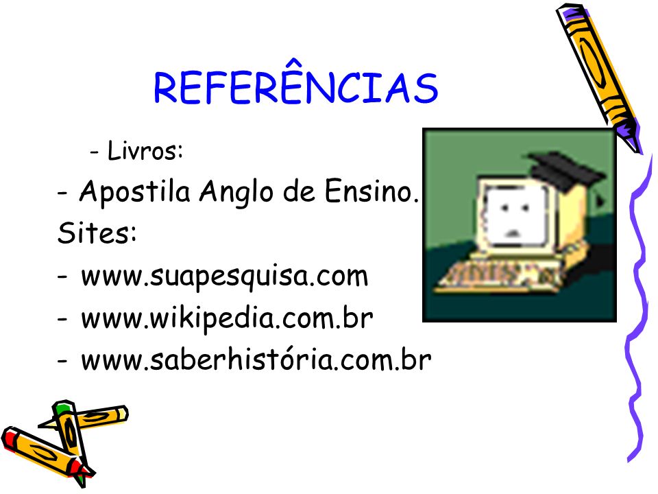 REFERÊNCIAS - Apostila Anglo de Ensino. Sites: