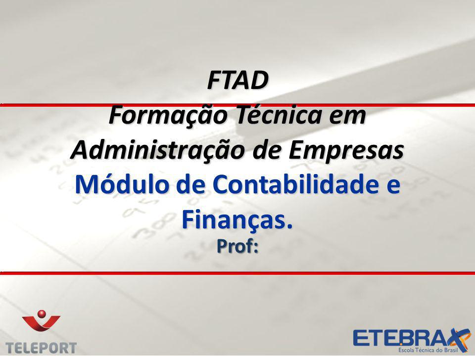 FTAD Formação Técnica em Administração de Empresas Módulo de Contabilidade e Finanças.
