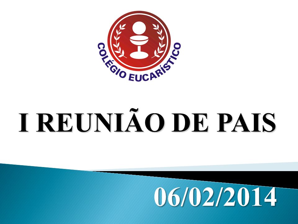 I REUNIÃO DE PAIS 06/02/2014