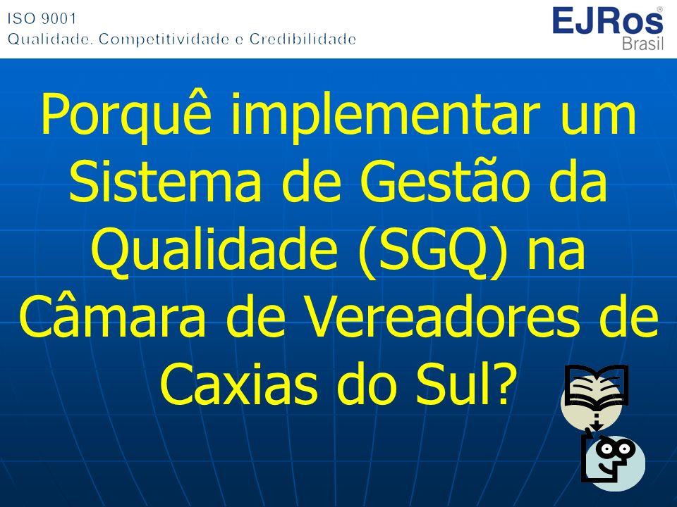 Porquê implementar um Sistema de Gestão da Qualidade (SGQ) na Câmara de Vereadores de Caxias do Sul