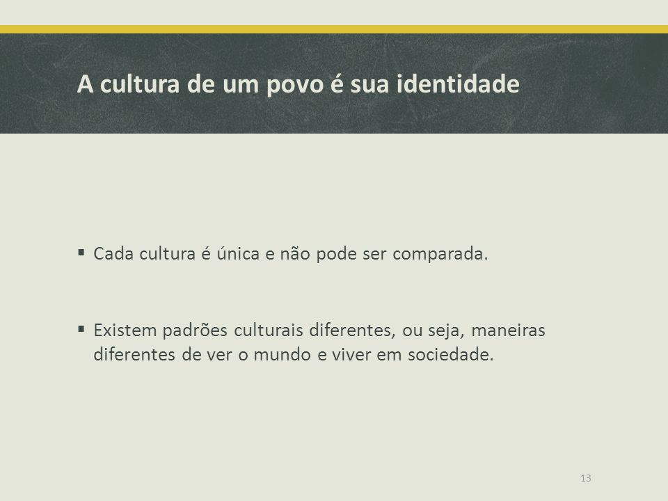 A cultura de um povo é sua identidade