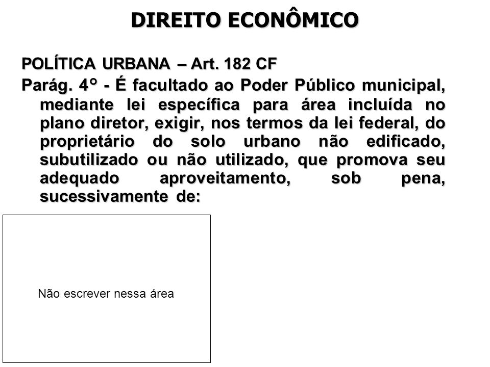 DIREITO ECONÔMICO POLÍTICA URBANA – Art. 182 CF.