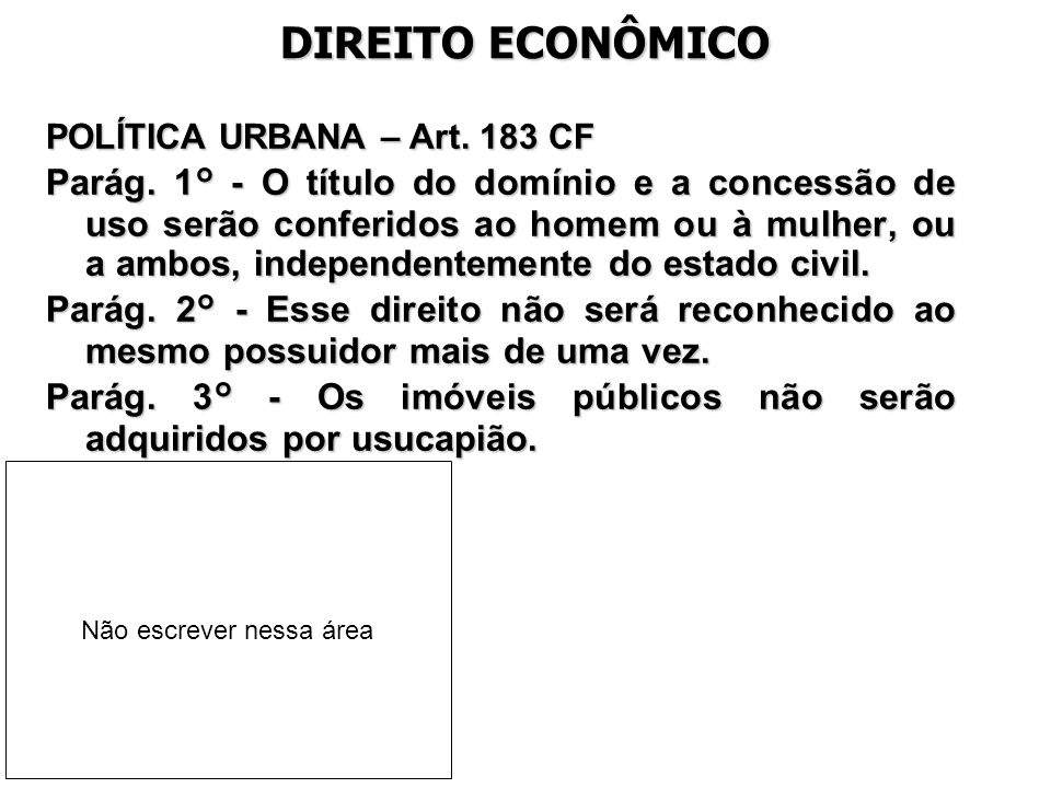 DIREITO ECONÔMICO POLÍTICA URBANA – Art. 183 CF.