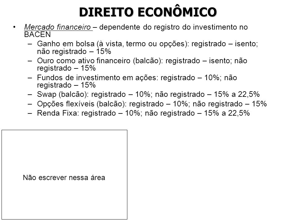 DIREITO ECONÔMICO Mercado financeiro – dependente do registro do investimento no BACEN.