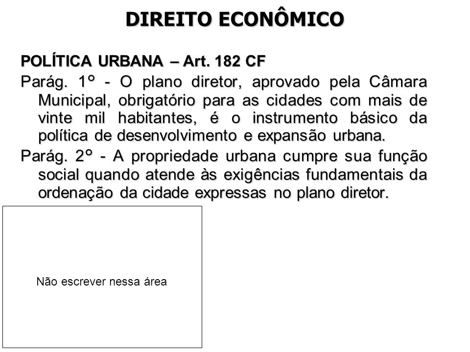DIREITO ECONÔMICO POLÍTICA URBANA – Art. 182 CF.