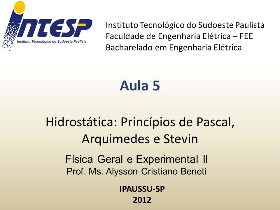 Física Geral e Experimental II Prof. Ms. Alysson Cristiano Beneti