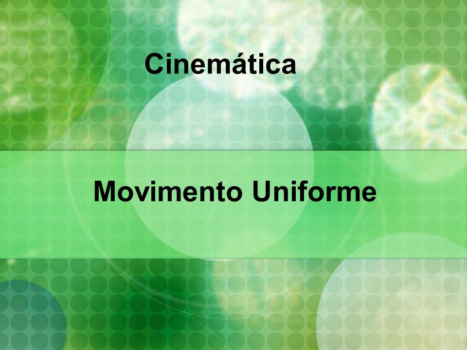 Cinemática Movimento Uniforme