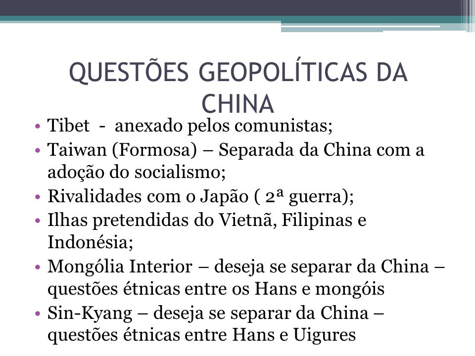 QUESTÕES GEOPOLÍTICAS DA CHINA