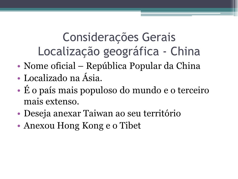 Considerações Gerais Localização geográfica - China