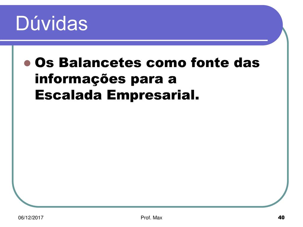 Os Balancetes como fonte das informações para a Escalada Empresarial.