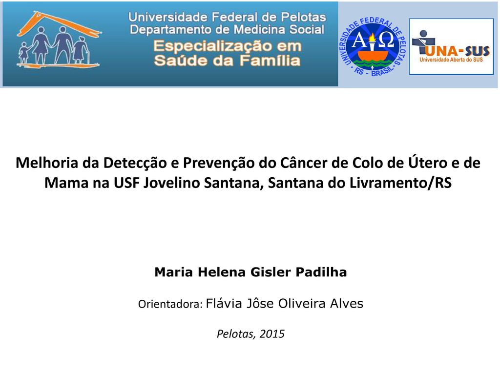 Melhoria da Detecção e Prevenção do Câncer de Colo de Útero e de Mama na USF Jovelino Santana, Santana do Livramento/RS
