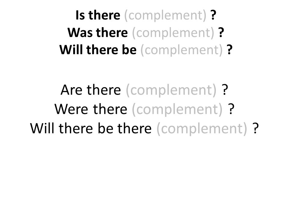 Is there (complement). Was there (complement)