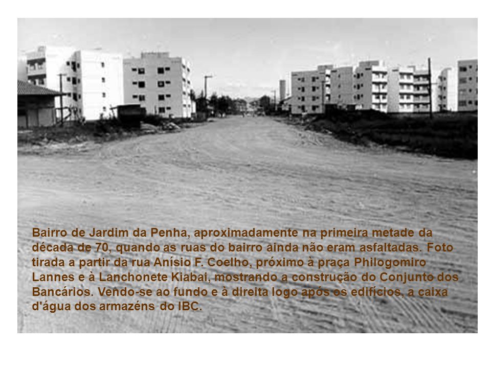 Bairro de Jardim da Penha, aproximadamente na primeira metade da década de 70, quando as ruas do bairro ainda não eram asfaltadas.