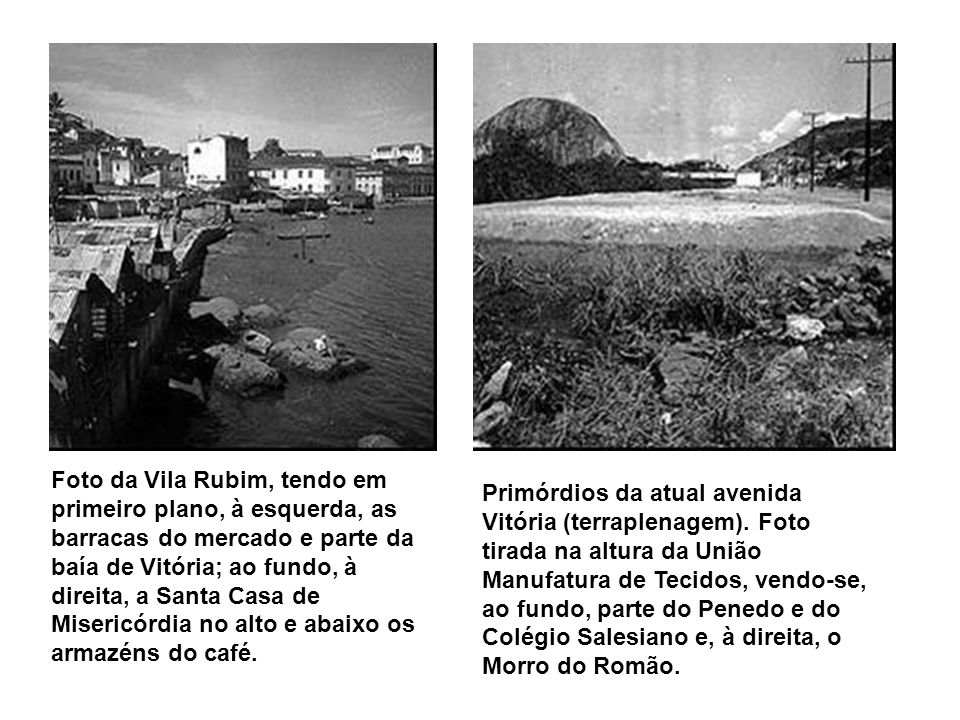 Foto da Vila Rubim, tendo em primeiro plano, à esquerda, as barracas do mercado e parte da baía de Vitória; ao fundo, à direita, a Santa Casa de Misericórdia no alto e abaixo os armazéns do café.