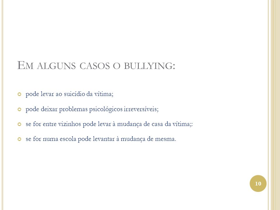 Em alguns casos o bullying: