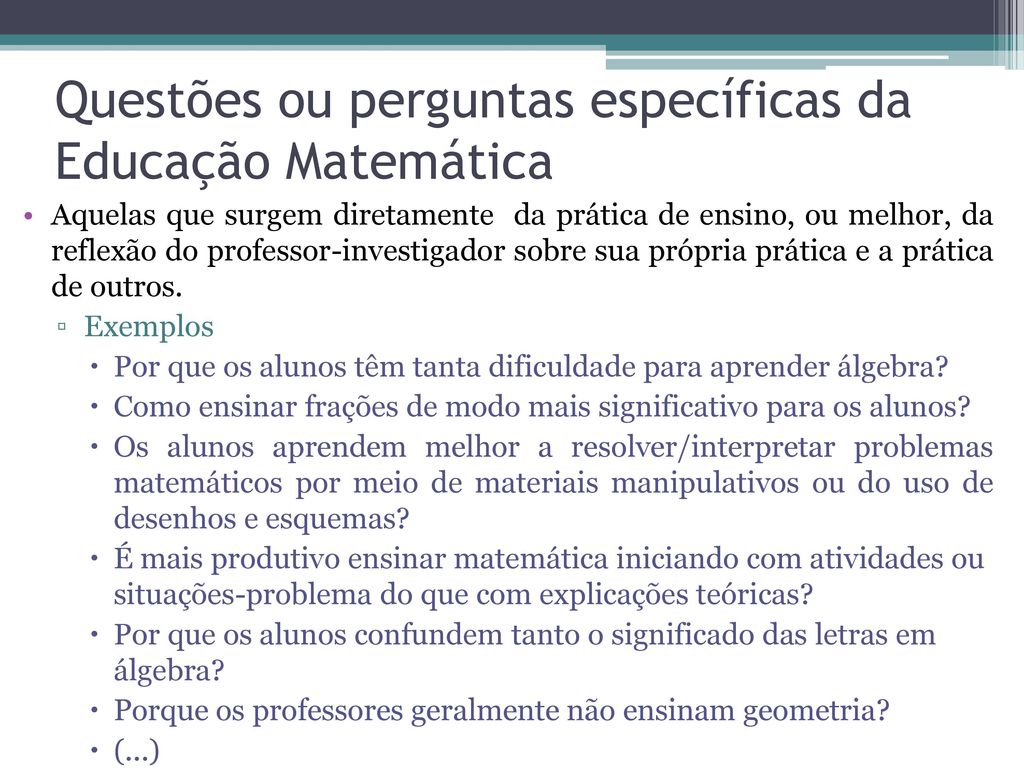 Questões ou perguntas específicas da Educação Matemática