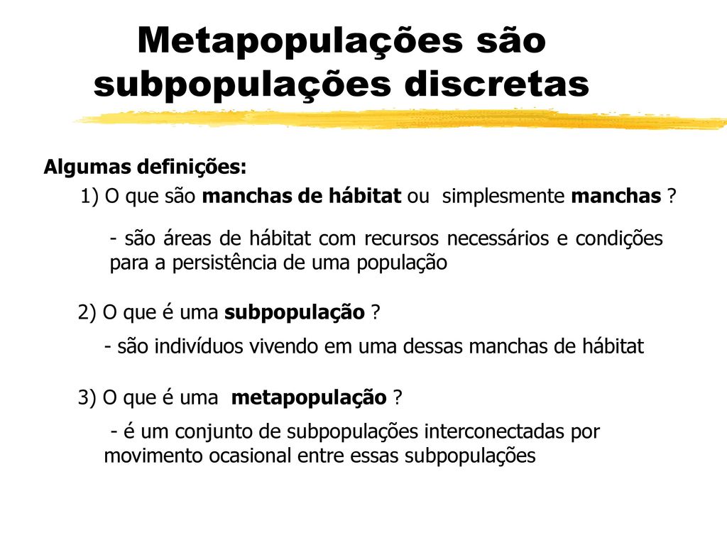 Metapopulações são subpopulações discretas