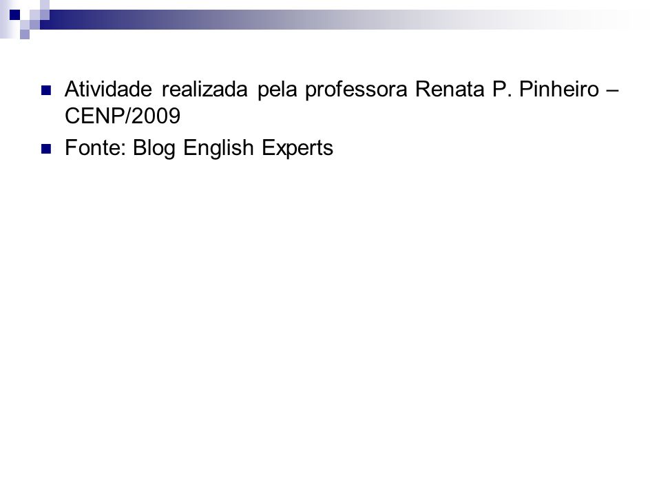 Atividade realizada pela professora Renata P. Pinheiro – CENP/2009