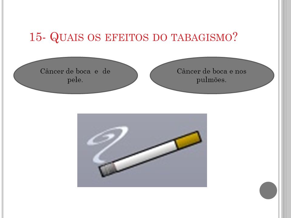 15- Quais os efeitos do tabagismo