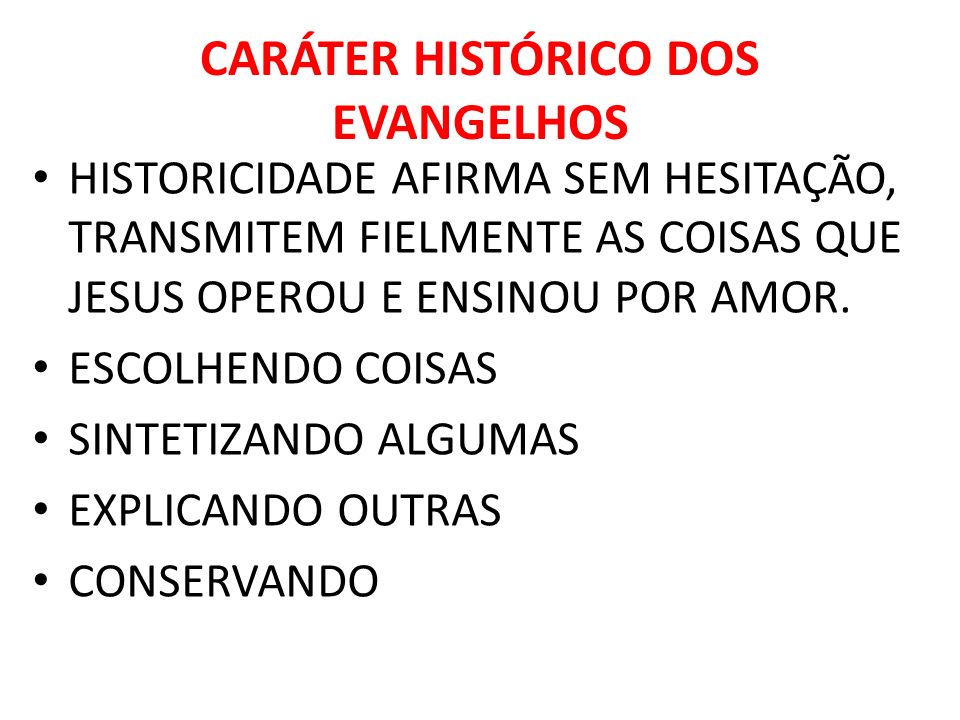 CARÁTER HISTÓRICO DOS EVANGELHOS