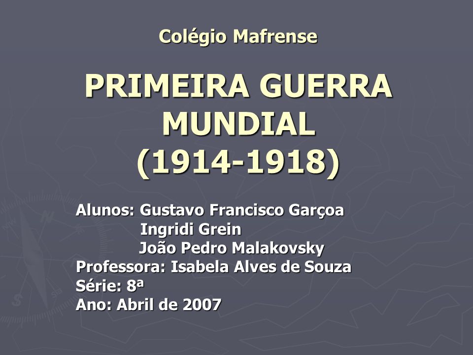 Colégio Mafrense PRIMEIRA GUERRA MUNDIAL ( )
