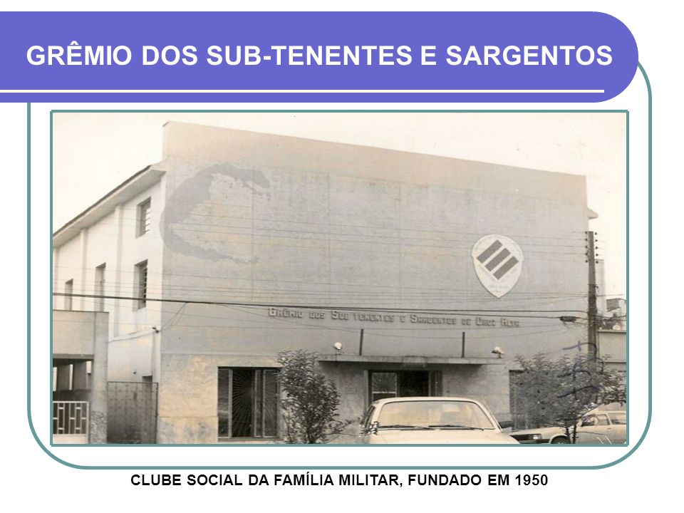CLUBE SOCIAL DA FAMÍLIA MILITAR, FUNDADO EM 1950